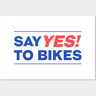 Say YES! to bikes Posters and Art